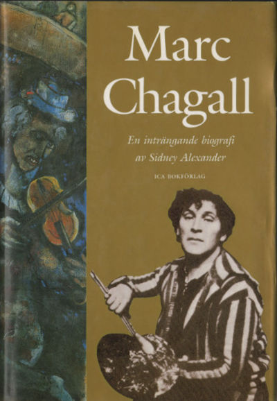MARC CHAGALL. En inträngande biografi.