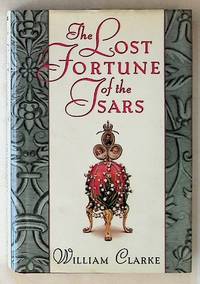 The Lost Fortune of the Tsars (1st American Edition)