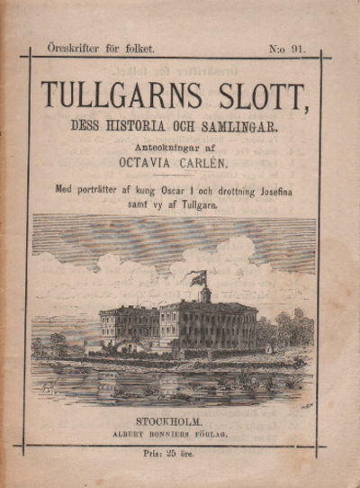 TULLGARNS SLOTT, DESS HISTORIA OCH SAMLINGAR.