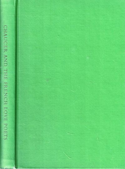 Chaucer and the French Love Poets: The Literary background of the Book of the Duchess