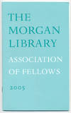 The Morgan Library: Association of Fellows, 2005