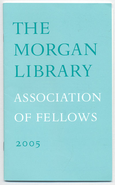 The Morgan Library: Association of Fellows, 2005