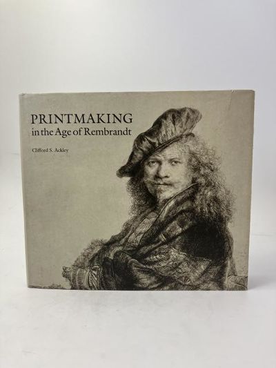 Printmaking in the Age of Rembrandt.