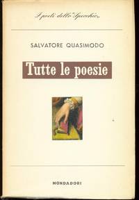 TUTTE LE POESIE by Quasimodo Salvatore - 1960