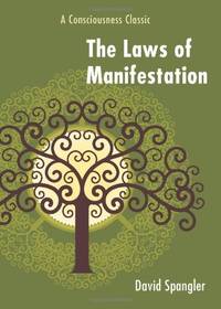 The Laws of Manifestation: A Consciousness Classic