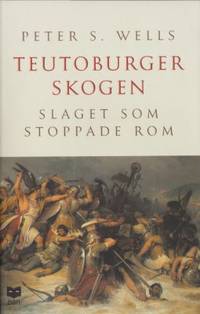 Teutoburgerskogen. Slaget som stoppade Rom.…