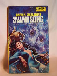 SWAN SONG by Brian M Stableford
- Paperback
- First edition, first printing
- 1975
- from Robert Gavora, Fine and Rare Books (SKU: 47580)