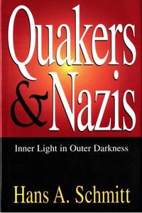 Quakers & Nazis. Inner Light and Outer Darkness.