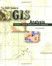 The ESRI Guide to GIS Analysis: Spatial and Measurements v. 2: Spatial Measurements and...