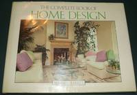 The Complete Book of Home Design by Gilliatt, Mary - 1984