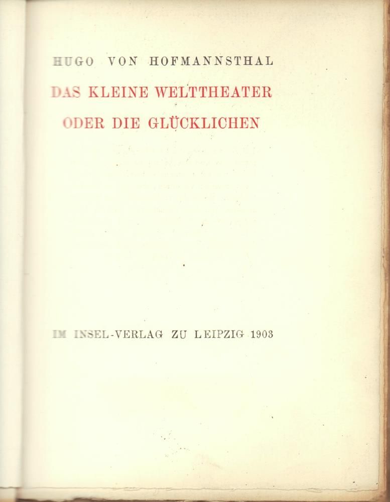 Das kleine Welttheater oder Die Glücklichen. by Hofmannsthal, Hugo von ...