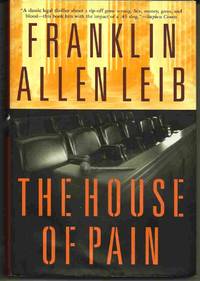 THE HOUSE OF PAIN by Leib, Franklin Allen - 1999