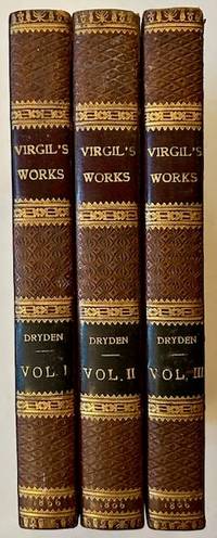The Works of Virgil, Translated into English Verse by Mr. Dryden (In 3 Volumes)