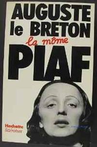 LA MOME PIAF by Auguste Le Breton - 1980