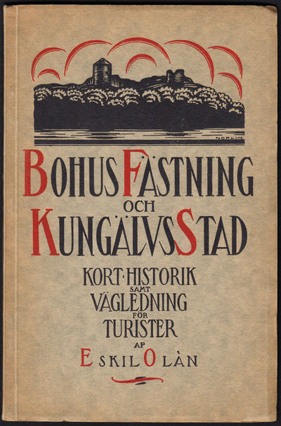 Bohus fästning och Kungälvs stad. Kort historik…