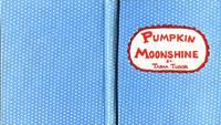 cover of PUMPKIN MOONSHINE