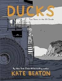 Ducks: Two Years in the Oil Sands