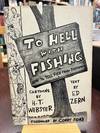 To Hell with Fishing or How to Tell Fish from Fisherman
