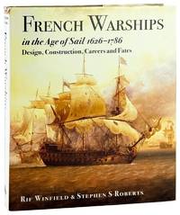 French Warships in the Age of Sail 1626-1786: Design, Construction, Careers and Fates
