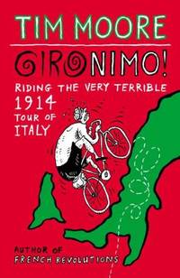Gironimo!: Riding the Very Terrible 1914 Tour of Italy