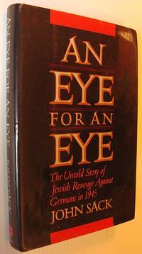 An Eye for an Eye: The Untold Story of Jewish Revenge Against Germans in 1945