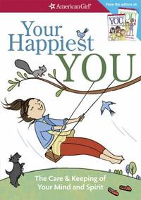 Your Happiest You : The Care and Keeping of Your Mind and Spirit
