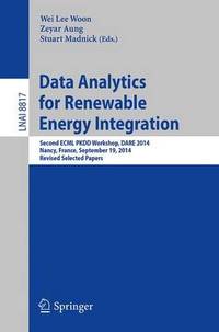 Data Analytics for Renewable Energy Integration: Second ECML PKDD Workshop, DARE 2014, Nancy,...