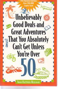 image of Unbelievably Good Deals and Great Adventures That You Absolutely Can't Get Unless You're over 50