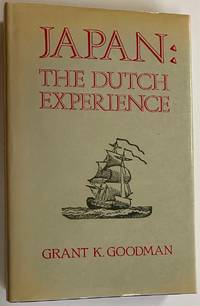 Japan The Dutch Experience by Goodman, Grant K - 1986