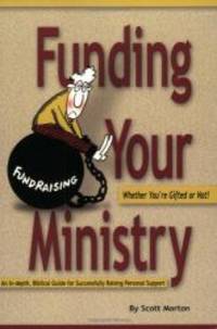 Funding Your Ministry: Whether You&#039;re Gifted or Not by Scott Morton - 1999-06-04