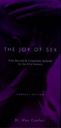 The Joy of Sex : Fully Revised and Completely Updated for the 21st Century by Alex Comfort - 2003