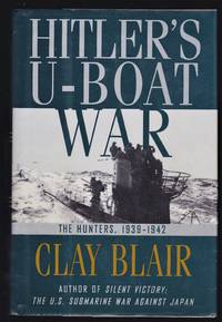 Hitler's U-Boat War : The Hunters, 1939-1942