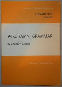 Linguistics, Volume 89 : Wikchamni Grammar by Gamble, Geoffrey - 1978