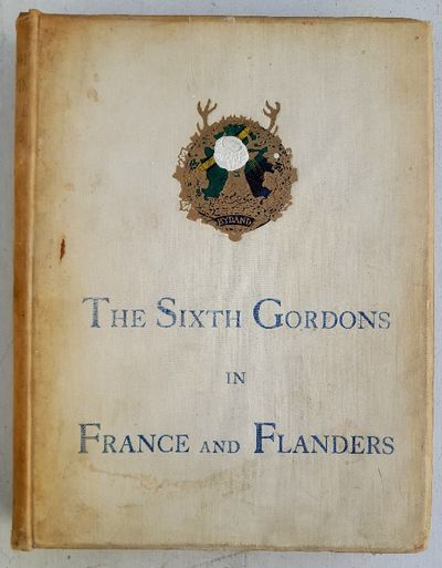 The Sixth Gordons in France and Flanders (with…