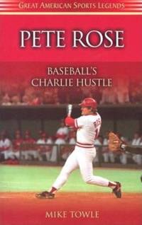 Pete Rose : Baseball's Charlie Hustle