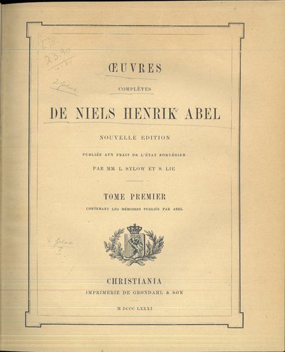 Oeuvres complètes de Niels Henrik Abel. Nouvelle édition. Publiée aux frais de l'état norvégien par MM. L. Sylow et S. Lie. Tome premier contenant les mémoires publiés par Abel. Tome second contenant les mémoires posthumes d'Abel. I-II. (photo 2)