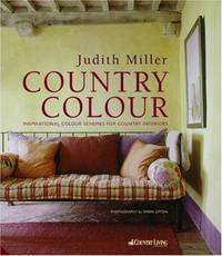 Country Colour: Perfect Palettes for Every Room by Judith Miller