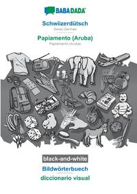 Schwiizerdütsch - Papiamento (Aruba), Bildwörterbuech, BW:BABADADA Swiss German - Papiamento...