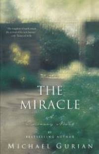 The Miracle: A Visionary Novel by Michael Gurian - 2003-01-08