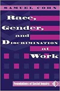 RACE, GENDER, AND DISCRIMINATION AT WORK