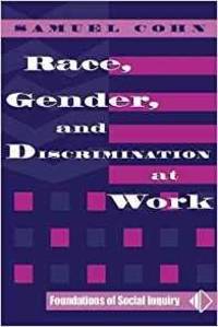 RACE, GENDER, AND DISCRIMINATION AT WORK by Samuel Cohn - 1999