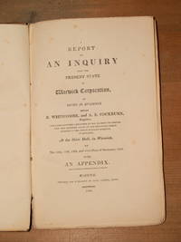 image of A report of an enquiry into the present state of Warwick Corporation as given in evidence before R. Whitcombe and A.E. Cockburn ... October 1833