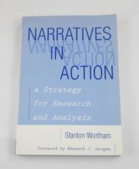 Narratives in Action: A Strategy for Research and Analysis (Counseling and Developement, 6) by Stanton Wortham - 2001-03-01