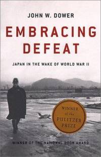 image of Embracing Defeat : Japan in the Wake of World War II