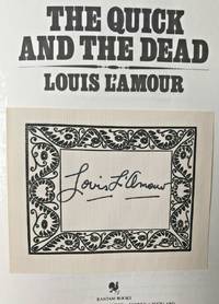 THE QUICK AND THE DEAD (SIGNED) by Louis L'Amour (March 22, 1908 - June 10, 1988) - May 1, 1982