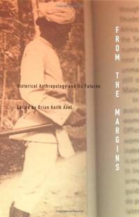 From the Margins: Historical Anthropology and Its Futures