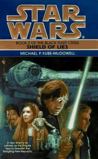 Star Wars: Black Fleet Trilogy - Shield of Lies: Book 2 by Kube-McDowell, Michael P