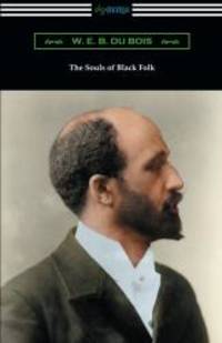 The Souls of Black Folk (with an Introduction by Saunders Redding) by W. E. B. Du Bois - 2016-04-04