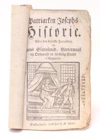 Patriarken Josephs Historie (...) om hans Slavestand, Givtermaal og Ophøyelse til fyrstelig...
