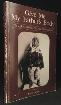 image of Give Me My Father's Body; The Life of Minik, the New York Eskimo
